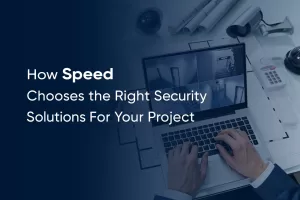 Right Security Solutions for Your Project