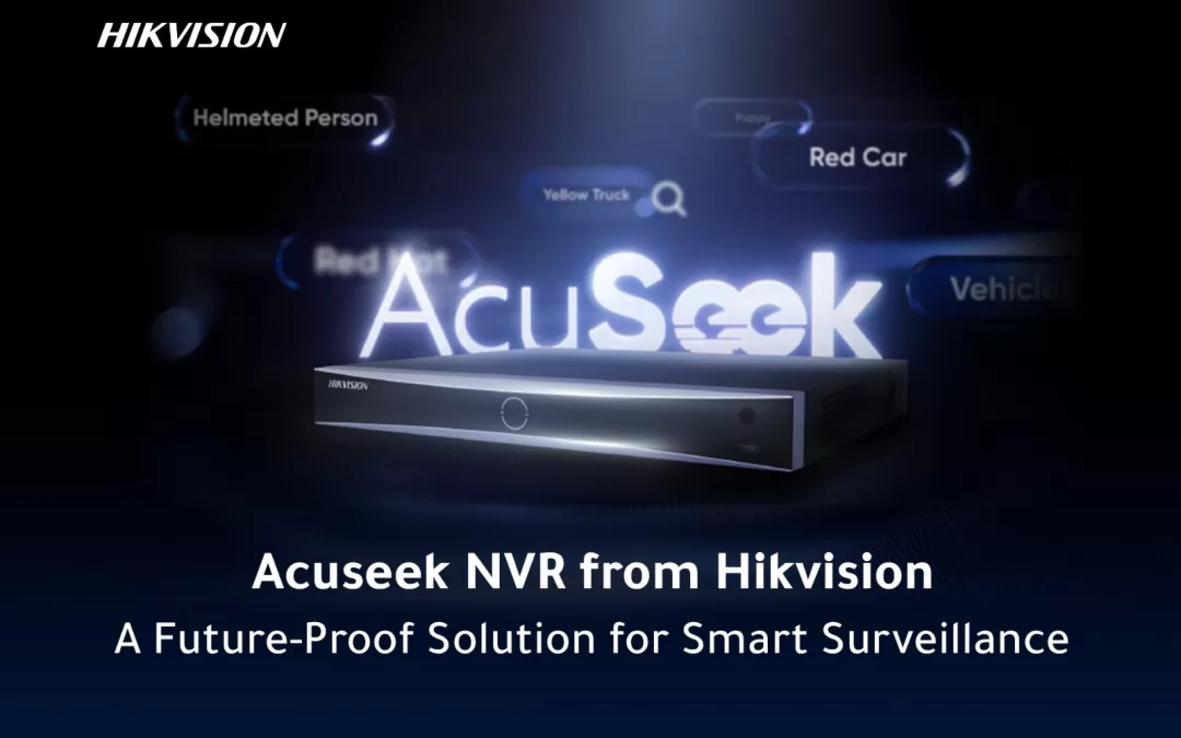 Acuseek NVR from Hikvision for Smart Surveillance