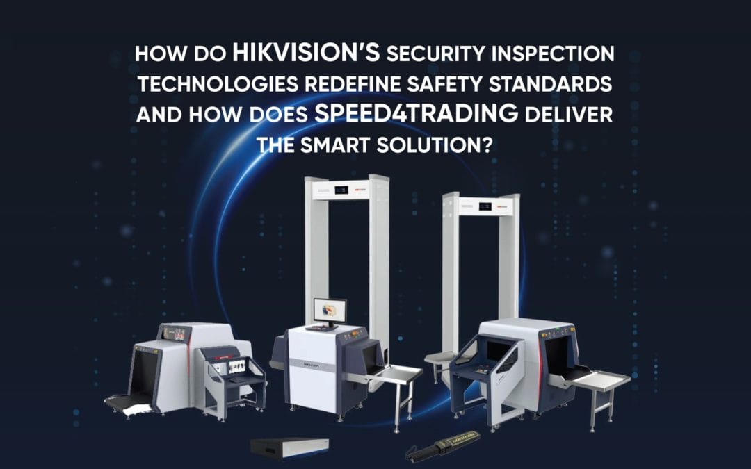Hikvision’s Smart Security Inspection Technologies Redefine Safety