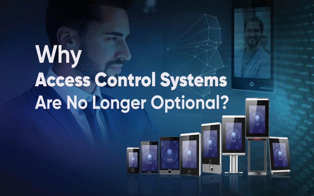 Why Access Control Systems Are No Longer Optional